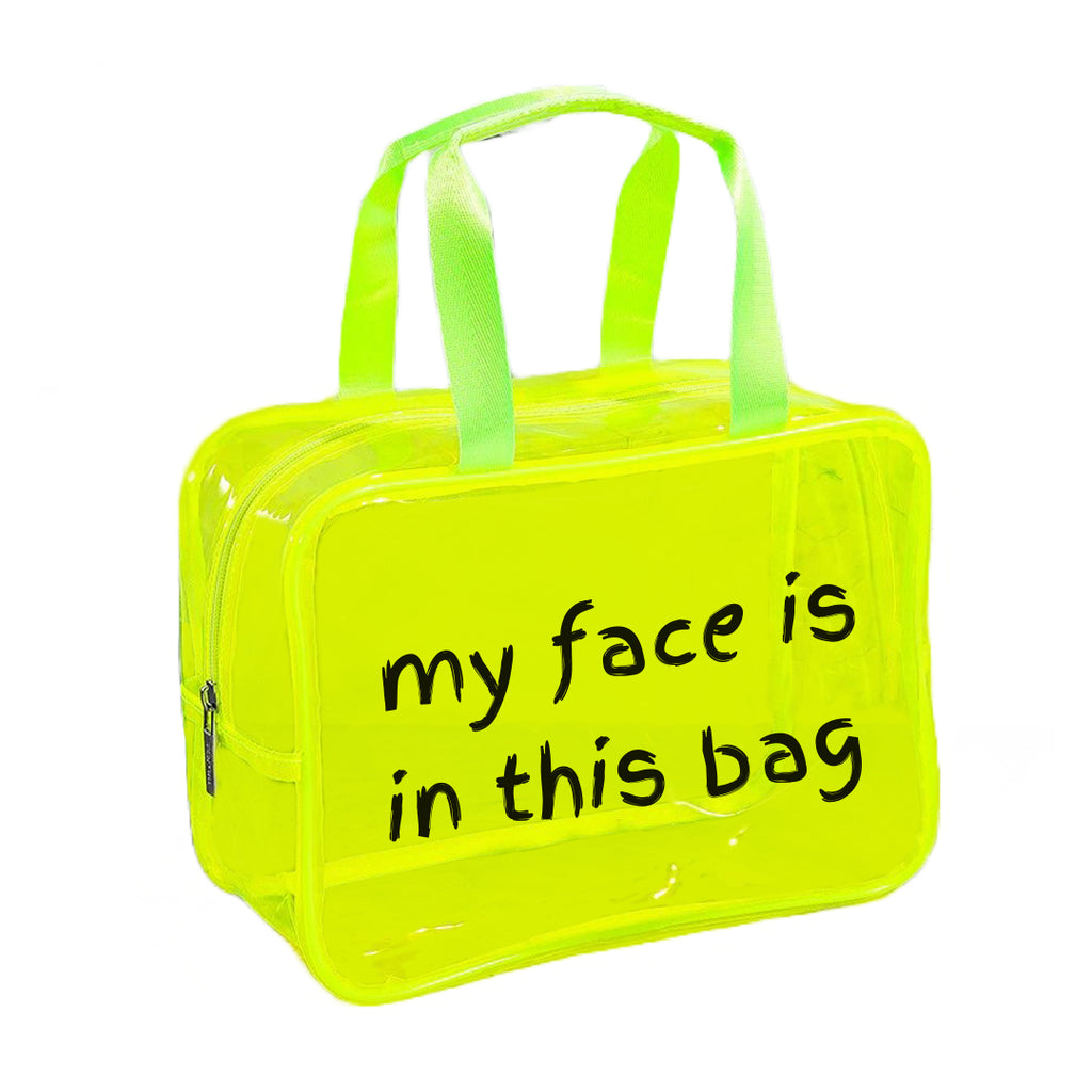 Makeup Pouch - My Face Is In This  Bag